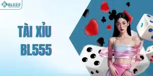 Tài xỉu Bl555